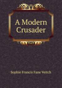 A Modern Crusader
