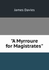 "A Myrroure for Magistrates".