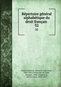 Repertoire general alphabetique du droit francais .