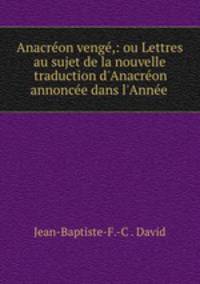 Anacreon venge,: ou Lettres au sujet de la nouvelle traduction d