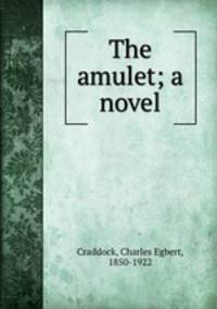 The amulet; a novel