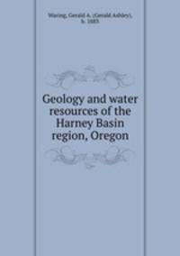 Geology and water resources of the Harney Basin region, Oregon