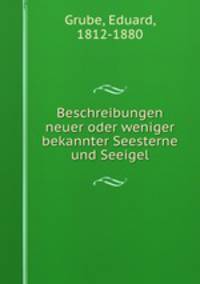 Beschreibungen neuer oder weniger bekannter Seesterne und Seeigel