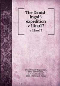 The Danish Ingolf-expedition. v 15no17