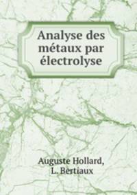 Analyse des metaux par electrolyse