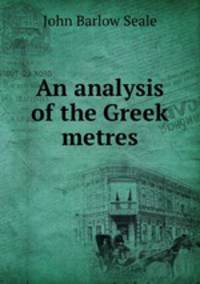 An analysis of the Greek metres