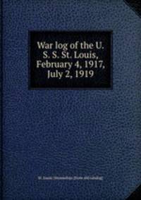 War log of the U. S. S. St. Louis, February 4, 1917, July 2, 1919