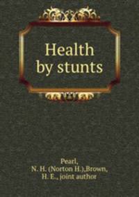 Health by stunts