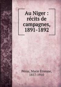 Au Niger : recits de campagnes, 1891-1892