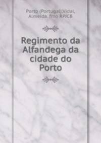Regimento da Alfandega da cidade do Porto