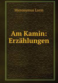 Am Kamin: Erzahlungen