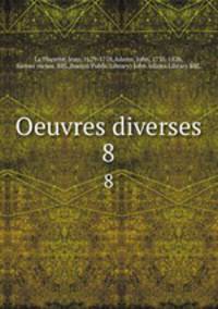 Oeuvres diverses. 8