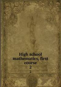High school mathematics, first course. 2