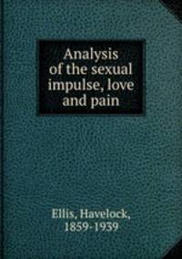 Analysis of the sexual impulse, love and pain