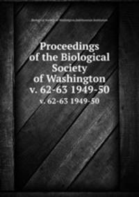 Proceedings of the Biological Society of Washington. v. 62-63 1949-50