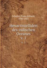 Hexactinielliden des indischen Oceanes. v. 1