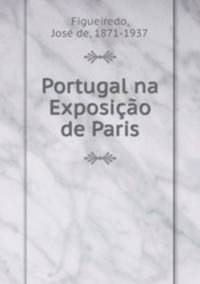 Portugal na Exposicao de Paris