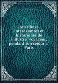 Anecdotes inte?ressantes et historiques de l