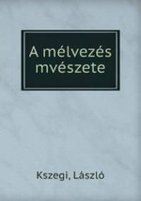 A melvezes mveszete