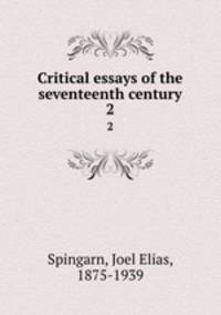Critical essays of the seventeenth century. 2