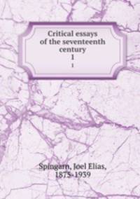 Critical essays of the seventeenth century. 1