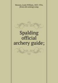 Spalding official archery guide;