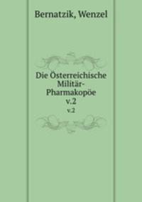 Die sterreichische Militr-Pharmakope. v.2