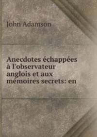 Anecdotes echappees a l