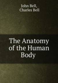 The Anatomy of the Human Body .