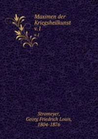 Maximen der Kriegsheilkunst. v.1