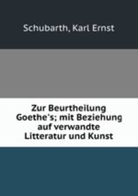 Zur Beurtheilung Goethe