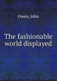 The fashionable world displayed