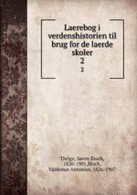 Laerebog i verdenshistorien til brug for de laerde skoler. 2