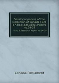 Sessional papers of the Dominion of Canada 1921. 57, no.8, Sessional Papers no.24-29