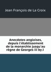 Anecdotes angloises, depuis l