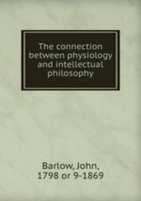 The connection between physiology and intellectual philosophy