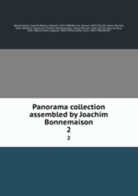 Panorama collection assembled by Joachim Bonnemaison. 2