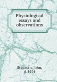 Physiological essays and observations
