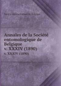 Annales de la Socit entomologique de Belgique. v. XXXIV (1890)