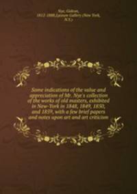 Some indications of the value and appreciation of Mr. Nye