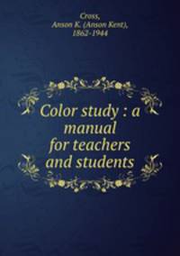 Color study : a manual for teachers and students