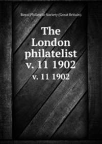 The London philatelist. v. 11 1902