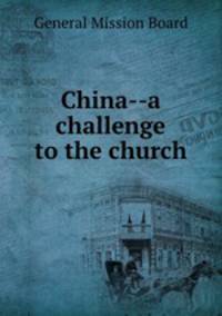 China--a challenge to the church