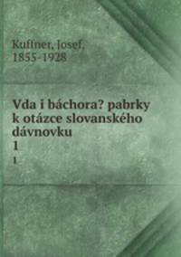 Vda i bachora? pabrky k otazce slovanskeho davnovku