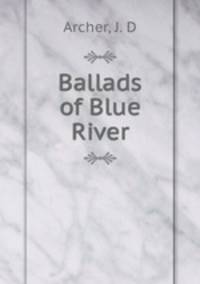 Ballads of Blue River