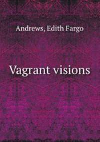 Vagrant visions