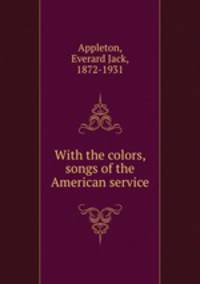With the colors, songs of the American service