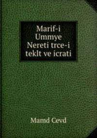Marif-i Ummye Nereti trce-i teklt ve icrati
