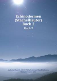 Echinodermen (Stachelhuter). Buch 2