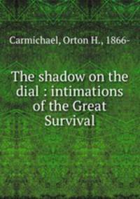 The shadow on the dial : intimations of the Great Survival